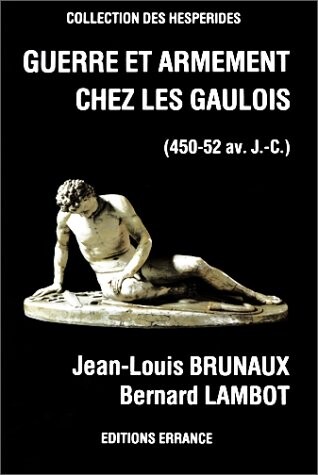 Guerre Et Armement Chez Les Gaulois (Collection des Hesperides) (French Edition)