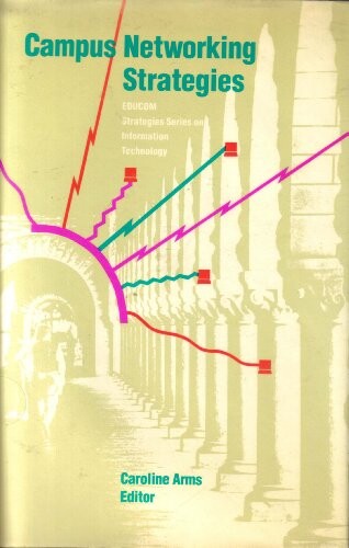 Campus Networking Strategies (EDUCOM strategies series on information technology)