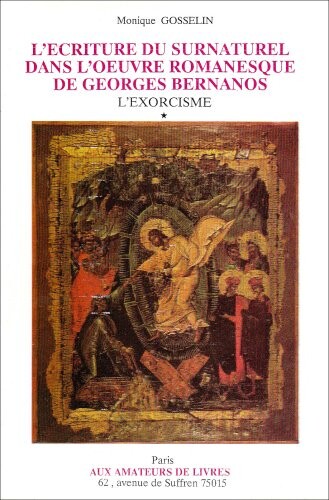 L'ecriture du surnaturel dans l'oeuvre romanesque de Georges Bernanos. [T. 2], L'exegese