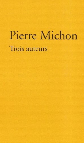 Trois auteurs (French Edition)