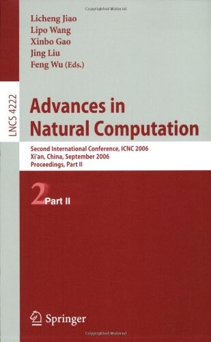 Advances in Natural Computation: Second International Conference, ICNC 2006, Xi'an, China, September 24-28, 2006, Proceedings, Part II (Lecture Notes ... Computer Science and General Issues)