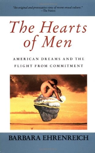 Hearts of men, The : American dreams and the flight from commitment