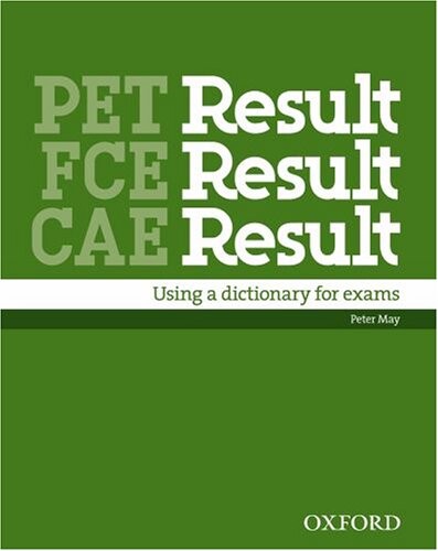PET result, FCE result, CAE result : using a dictionary for exams