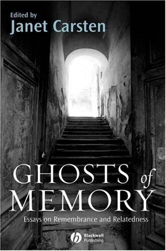 Ghosts of memory : essays on remembrance and relatedness