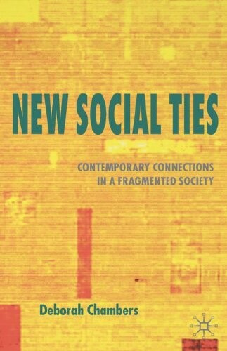 New Social Ties: Contemporary Connections in a Fragmented Society