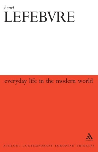 Everyday Life in the Modern World (Athlone Contemporary European Thinkers)