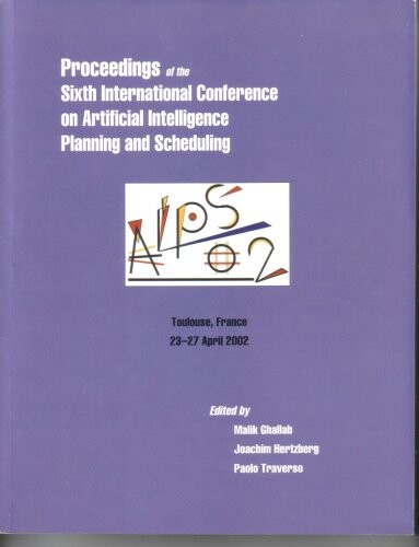 Proceedings of the Sixth International Conference on Artificial Intelligence Planning and Scheduling April 2002