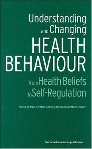 Understanding and Changing Health Behaviour: From Health Beliefs to Self-Regulation