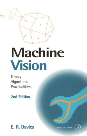 Machine vision : Theory, algorithms, practicalities