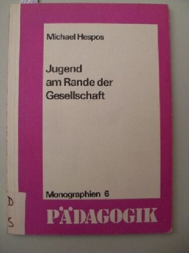 Jugend am Rande der Gesellschaft (Monographien Padagogik ; 6) (German Edition)