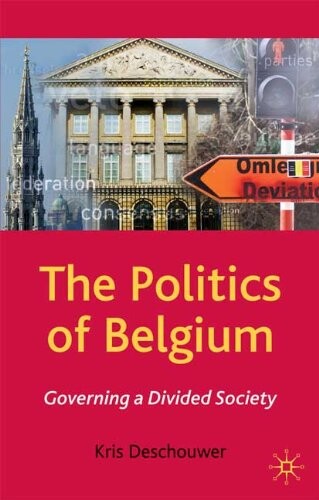 The politics of Belgium : governing a divided society