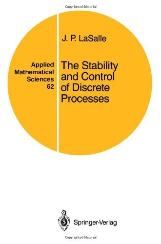 The Stability and Control of Discrete Processes (Applied Mathematical Sciences)