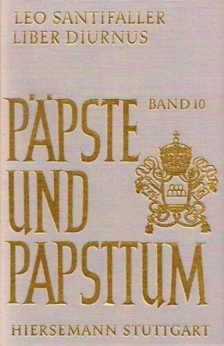 Liber diurnus: Studien u. Forschungen (Papste und Papsttum ; Bd. 10) (German Edition)