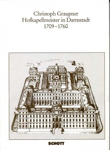 Christoph Graupner, Hofkapellmeister in Darmstadt, 1709-1760 (Beitrage zur mittelrheinischen Musikgeschichte) (German Edition)