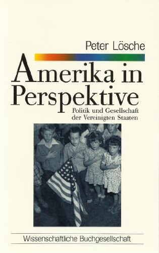 Amerika in Perspektive: Politik und Gesellschaft der Vereinigten Staaten (WB-Forum) (German Edition)