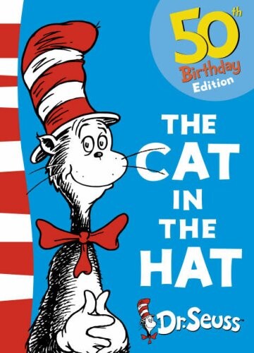 The Cat in the Hat. by Dr. Seuss (Dr Seuss 50th Birthday Edition)