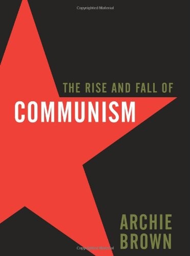 The Rise and Fall of Communism