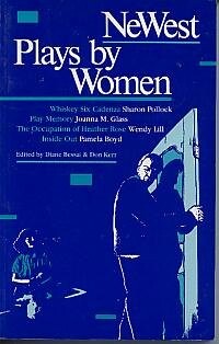 NeWest Plays by Women (Prairie Play Series; 7)