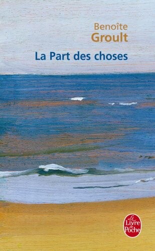 La Part Des Choses (Ldp Litterature) (French Edition)