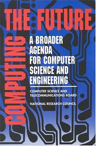 Computing the Future: A Broader Agenda for Computer Science and Engineering