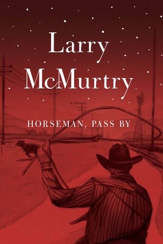 Horseman, Pass By : A Novel