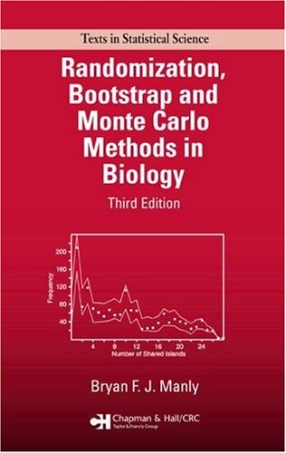 Randomization, Bootstrap and Monte Carlo Methods in Biology, Third Edition (Texts in Statistical Science Series)