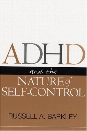 ADHD and the Nature of Self-Control