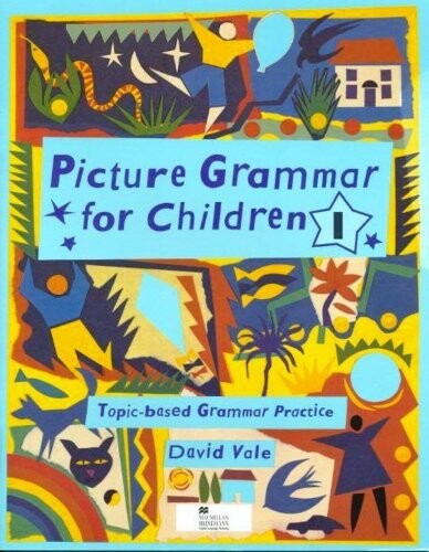 Picture grammar for children. I, [Student's book] : topic-based grammar practice