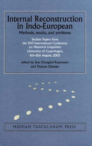 Internal Reconstruction in Indo-European: Methods, Results, and Problems: Selected Papers from the XVI International Conference on Historical ... Au (Copenhagen Studies in Indo-European)