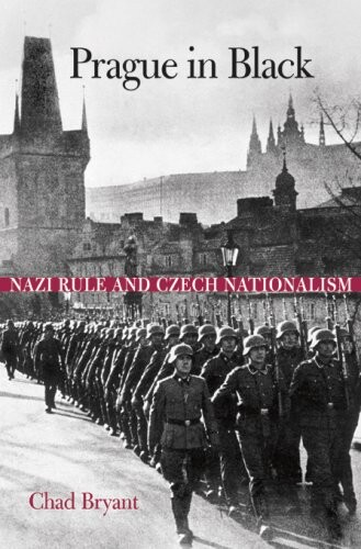 Prague in black :Nazi rule and Czech nacionalism