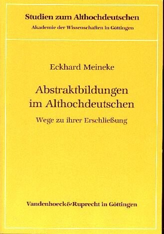 Abstraktbildungen im Althochdeutschen: Wege zu ihrer Erschliessung (Studien zum Althochdeutschen) (German Edition)