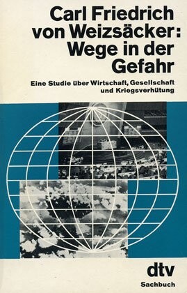 Wege in der Gefahr : eine Studie über Wirtschaft, Gesellschaft und Kriegsverhütung