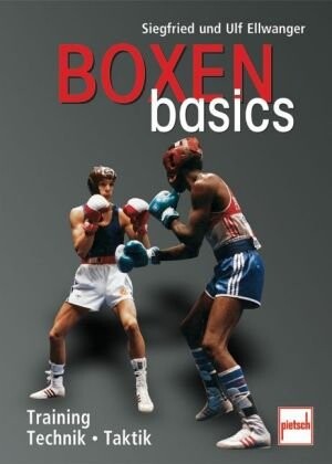 Boxen basics: Training - Technik - Taktik