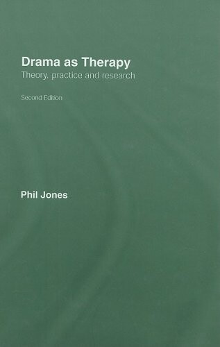 Drama as Therapy Volume 1: Theory, Practice and Research