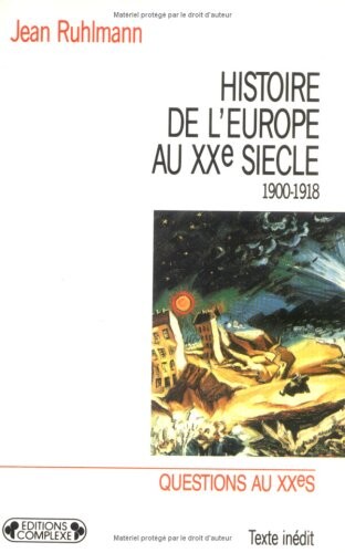 Histoire de l'Europe au XXe siècle. Tome I