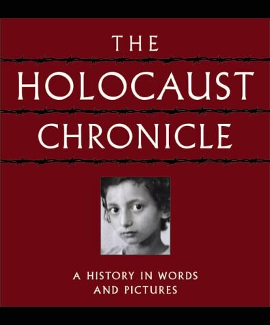 The holocaust chronicle : [a history in words and pictures]