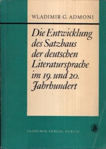 Die Entwicklung des Satzbaus der deutschen Literatursprache im 19. und 20. Jahrhundert