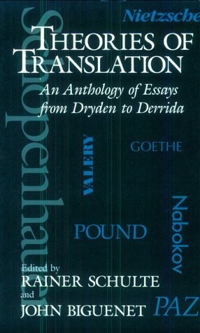 Theories of translation : an anthology of essays from Dryden to Derrida