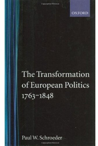 The Transformation of European Politics 1763-1848 (Oxford History of Modern Europe)