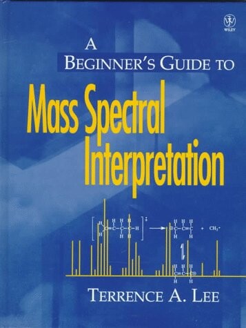 A Beginner's Guide to Mass Spectral Interpretation