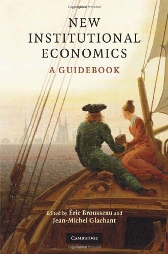 New Institutional Economics: A Guidebook