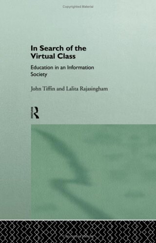 In Search of the Virtual Class: Education in an Information Society