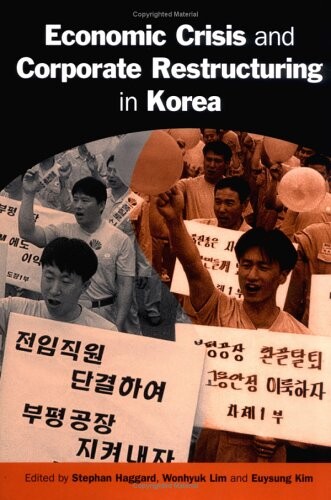 Economic Crisis and Corporate Restructuring in Korea: Reforming the Chaebol (Cambridge Asia-Pacific Studies)