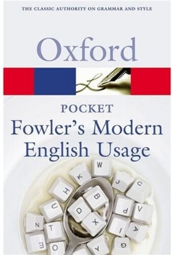 OUP References OXFORD POCKET FOWLER´S MODERN ENGLISH USAGE Second Edition (...