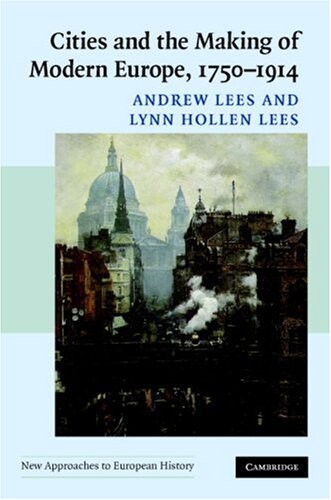 Cities and the making of modern Europe, 1750-1914
