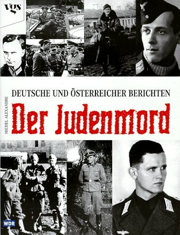 Der Judenmord : deutsche und Österreichischer berichten