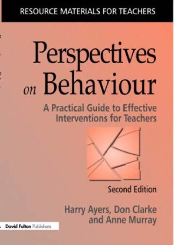 Perspectives on behaviour : a practical guide to effective interventions for teachers