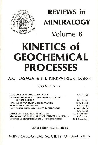 Kinetics of Geochemical Processes (Reviews in Mineralogy, Vol 8)