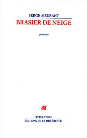Brasier de neige: Poemes 1974-1988 (Litterature) (French Edition)