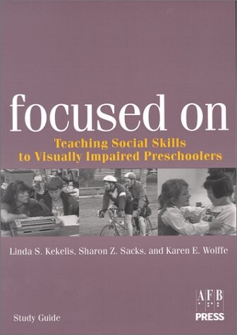 Focused On : Teaching Social Skills to Visually Impaired Preschoolers (Focused on: social skills)